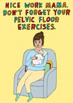 "Pelvic Floor Exercises" Greeting Card